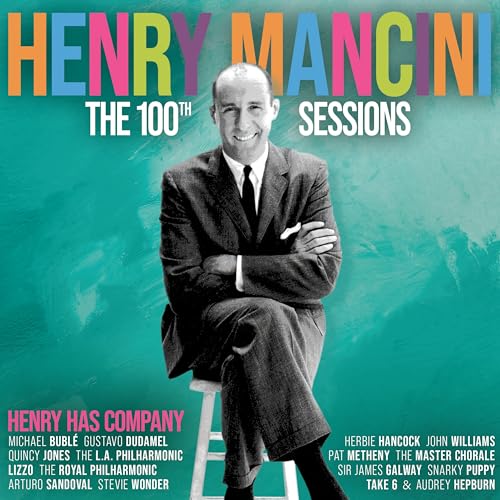 The Henry Mancini 100Th Sessions: Henry Has Company