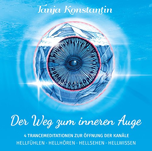 Der Weg Zum Inneren Auge - Audio-Cd: 4 Trancemeditationen Zur Öffnung Der Kanäle
