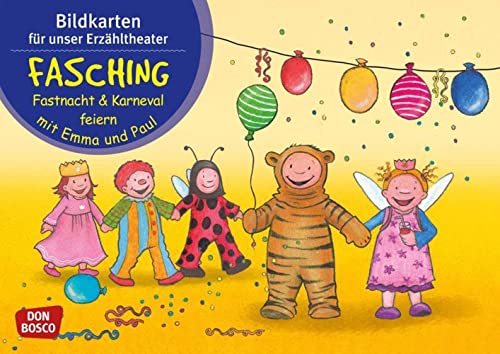 Bildkarten Für Unser Erzähltheater. Fasching, Fastnacht & Karneval Feiern Mit Emma Und Paul: Kamishibai Bildkartenset. Entdecken. Erzählen. Begreifen