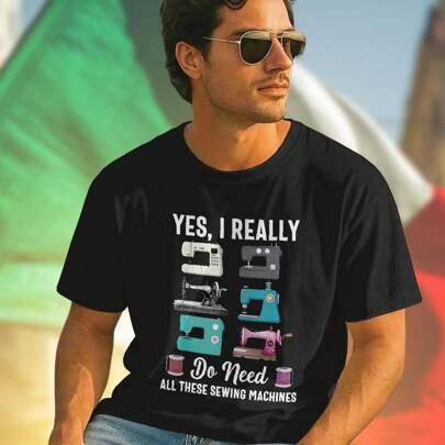 YES I REALLY DO NEED ALL THESE SEWING MACHINES Maglietta Uomo Divertente Cotone Regalo Creativo Idea Moda Cucito Offerta Speciale  Unica Maglia Casual