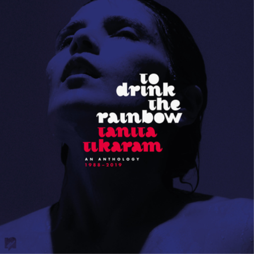 Tanita Tikaram To Drink the Rainbow: An Anthology 1988-2019 (CD) Album