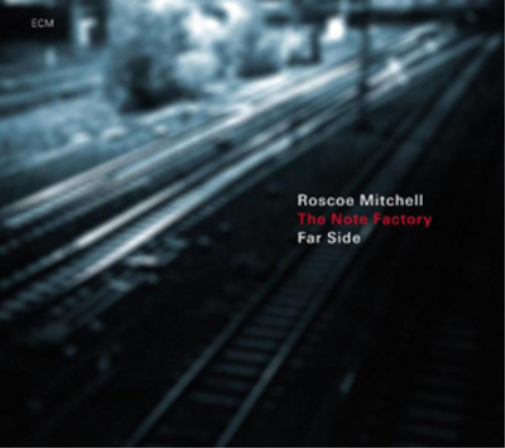 Roscoe Mitchell/The Note Factory Far Side (CD) Album