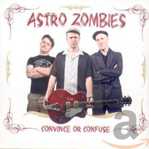 ASTRO ZOMBIES Convince or Confuse (CD)