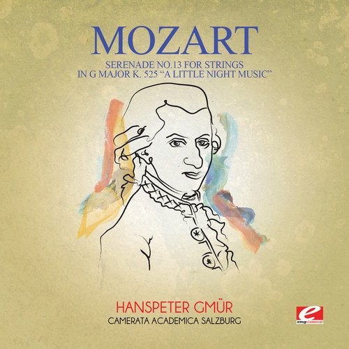 Serenade No. 13 for Strings in G Major K. 525 by Wolfgang Amadeus Mozart