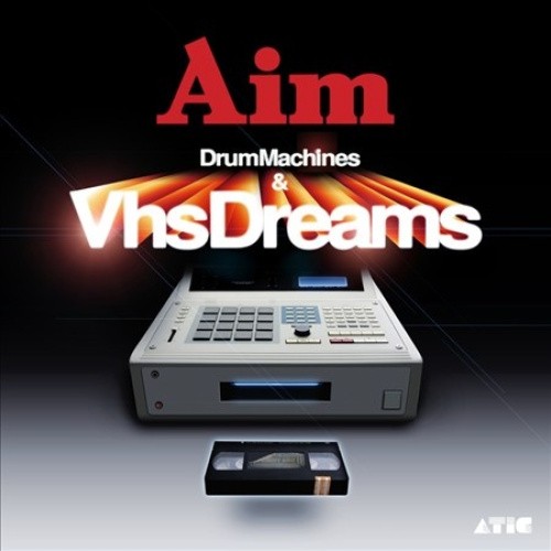 Drum Machines & VHS Dreams: Best of Aim 1996-2006 by Aim [CD]