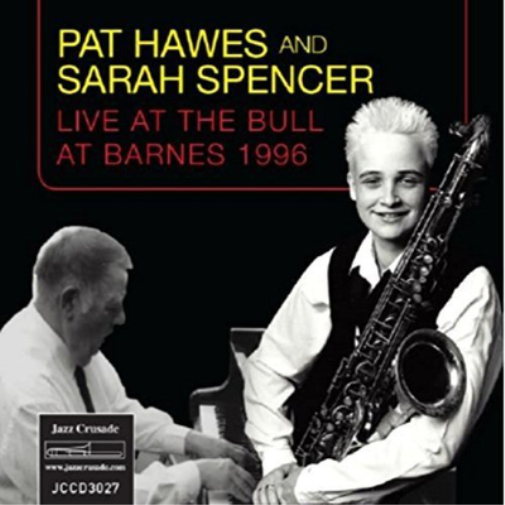 Pat Hawes and Sarah Spencer Live at the Bull at Barnes 1996 (CD) Album