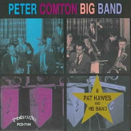 Peter Comton Big Band/Pat Hawes and His Band [CD]