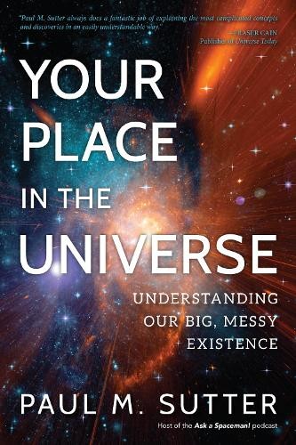 Paul M. Sutter Your Place in the Universe (Tascabile)
