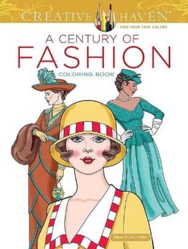 Eileen Miller Creative Haven A Century of Fashion Coloring Book (Tascabile)