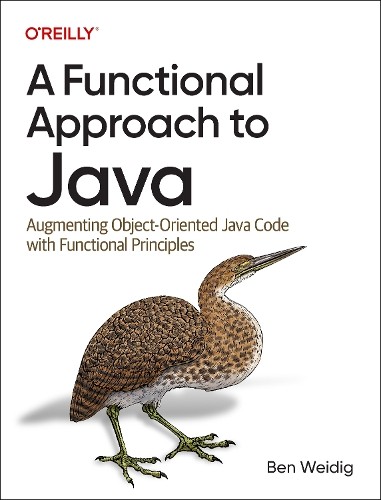Ben Weidig A Functional Approach to Java (Tascabile)