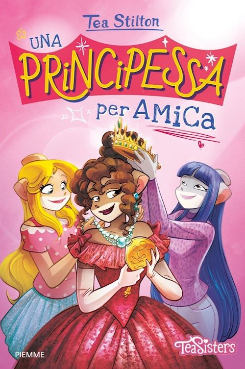 UNA PRINCIPESSA PER AMICA  - STILTON TEA - Piemme