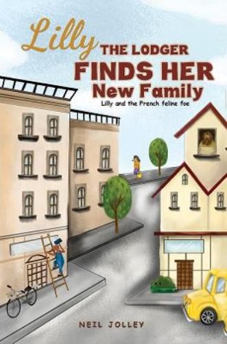 Neil Jolley Lilly the Lodger Finds Her New Family (Copertina rigida)