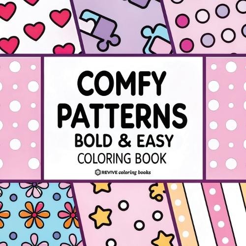 Revive Coloring Books Bold & Easy Comfy Patterns Coloring Book (Tascabile)