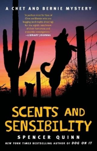 Spencer Quinn Scents and Sensibility (Tascabile) Chet and Bernie Mystery Series