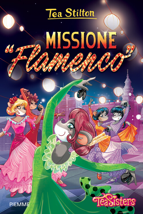Libri Tea Stilton - Missione «Flamenco» - 2016 (Tea Sisters)