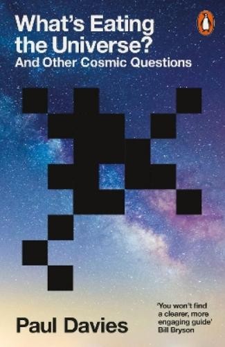 Paul Davies What's Eating the Universe? (Tascabile)