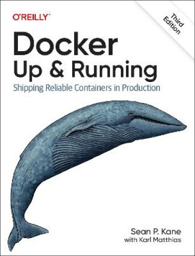 Docker - Up & Running: Shipping Reliable Containers in Production [Paperback]