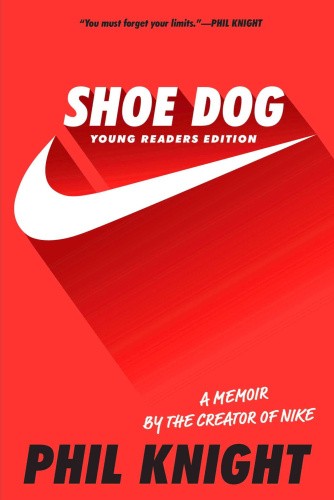 Shoe Dog: A Memoir by the Creator of Nike by Knight, Phil [Paperback]