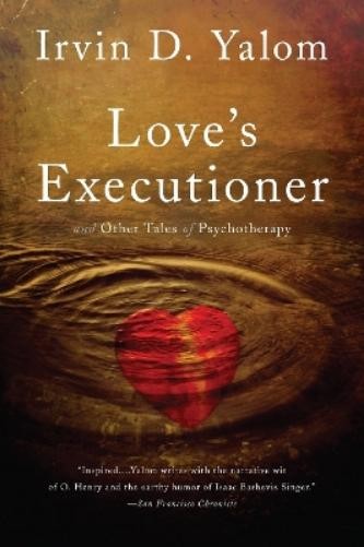 Irvin D. Yalom Irvin D Yalom Love's Executioner (Second Edition) (Tascabile)