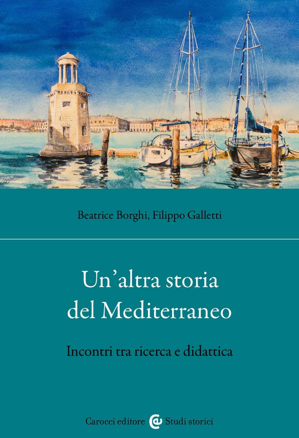 Un'altra storia del Mediterraneo. Incontri tra ricerca e didattica - Galle...
