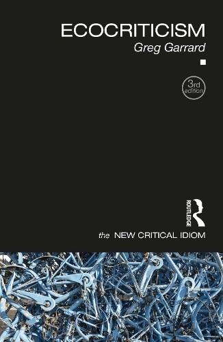 Greg Garrard Ecocriticism (Tascabile) New Critical Idiom