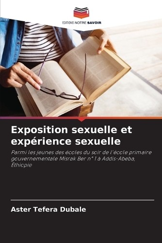 Aster Tefera Dubale Exposition sexuelle et expérience sexuelle (Tascabile)