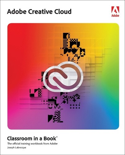 Adobe Creative Cloud Classroom in a Book: Design Software Foundations with