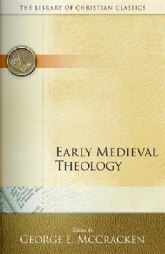 George E. McCracken Early Medieval Theology (Tascabile)