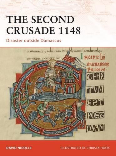 David Nicolle The Second Crusade 1148 (Tascabile) Campaign