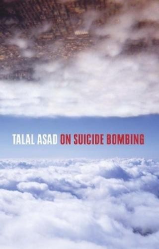 Talal Asad On Suicide Bombing (Copertina rigida) Wellek Library Lectures
