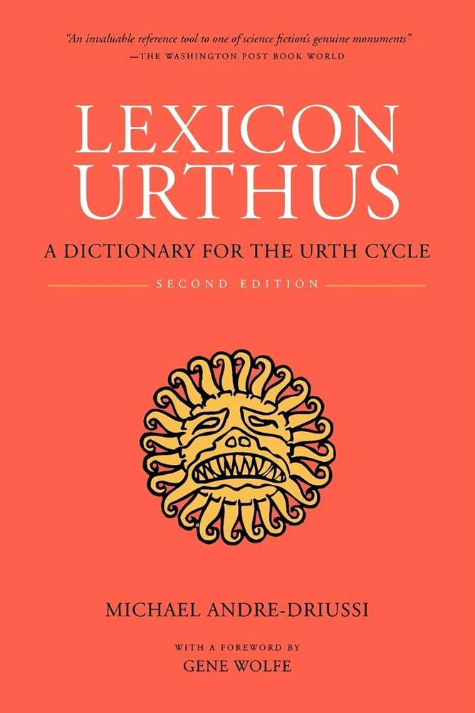 Lexicon Urthus: A Dictionary for the Urth Cycle - Andre-Driussi Michael
