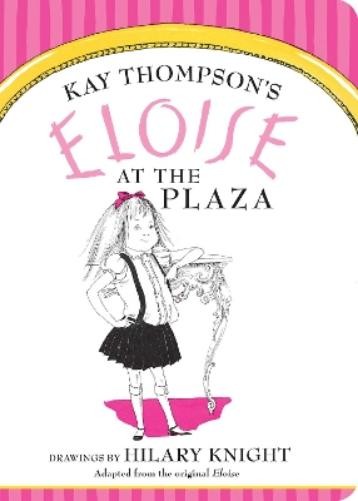 Kay Thompson Eloise at The Plaza (Libro di cartone) Eloise