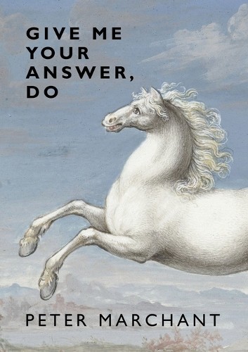 Peter Marchant Give Me Your Answer, Do (Tascabile)