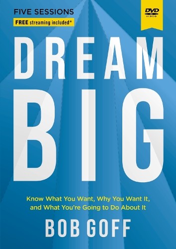 Bob Goff Dream Big Video Study (DVD)