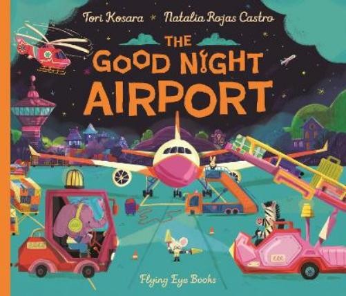 Tori Kosara The Good Night Airport (Tascabile) Good Night