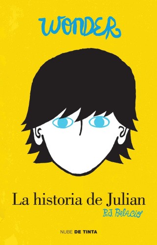 Wonder: La Historia de Julián / The Julian Chapter: A Wonder Story = The