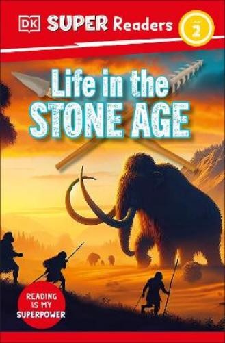 DK DK Super Readers Level 2 Life in the Stone Age (Tascabile) DK Super Readers