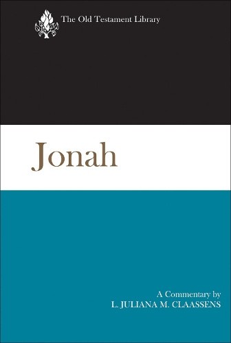 Jonah: A Commentary (Old Testament Library The) by L. Juliana M. Claassens