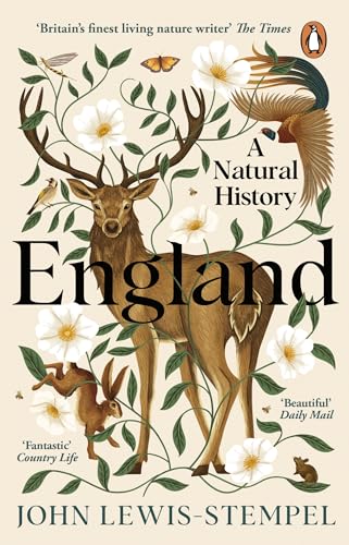 England: A Definitive Natural History Of England From 'Britain'S Finest Living Nature Writer'
