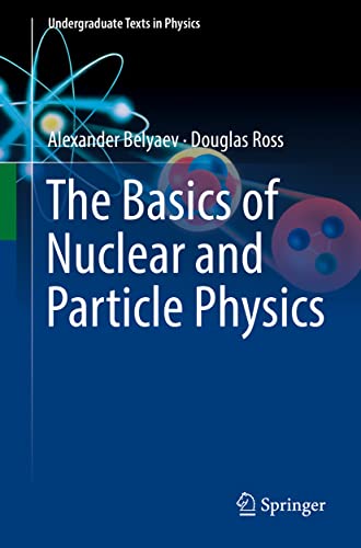 The Basics Of Nuclear And Particle Physics