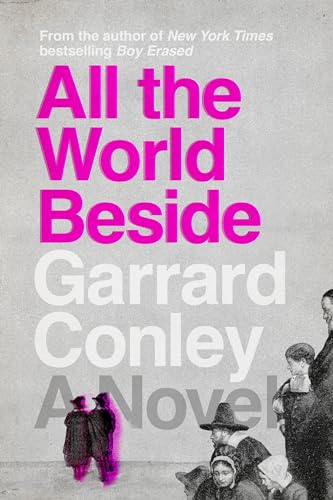 All The World Beside: A Novel