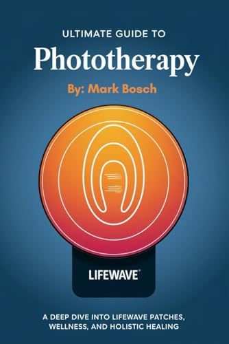 Ultimate Guide To Phototherapy: A Deep Dive Into Lifewave Patches, Wellness, And Holistic Healing