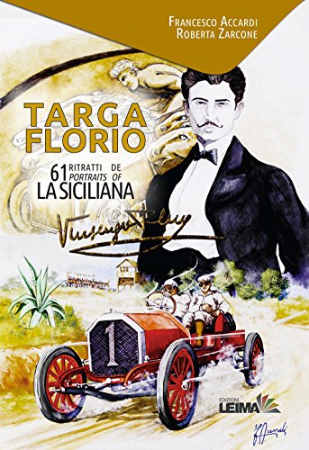 Targa Florio. 61 Ritratti De La Siciliana. Ediz. Italiana E Inglese: Le Visioni N° 2