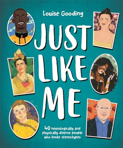 Just Like Me: 40 Neurologically And Physically Diverse People Who Broke Stereotypes