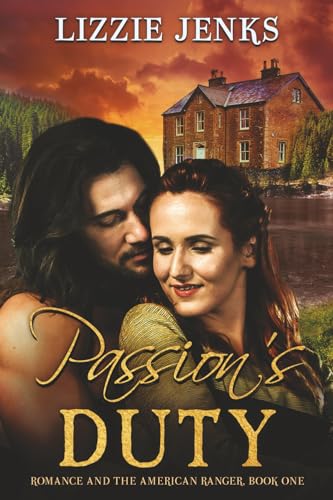 Passion'S Duty: Romance And The American Ranger, Book One