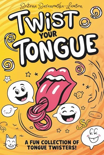 Twist Your Tongue: A Fun Collection Of Tongue Twisters!