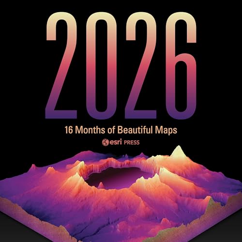 2026 Esri'S Power Of Where Wall Calendar: 16 Months Of Beautiful Maps