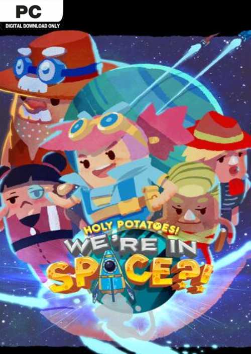 Holy Potatoes We’Re In Space Pc?!