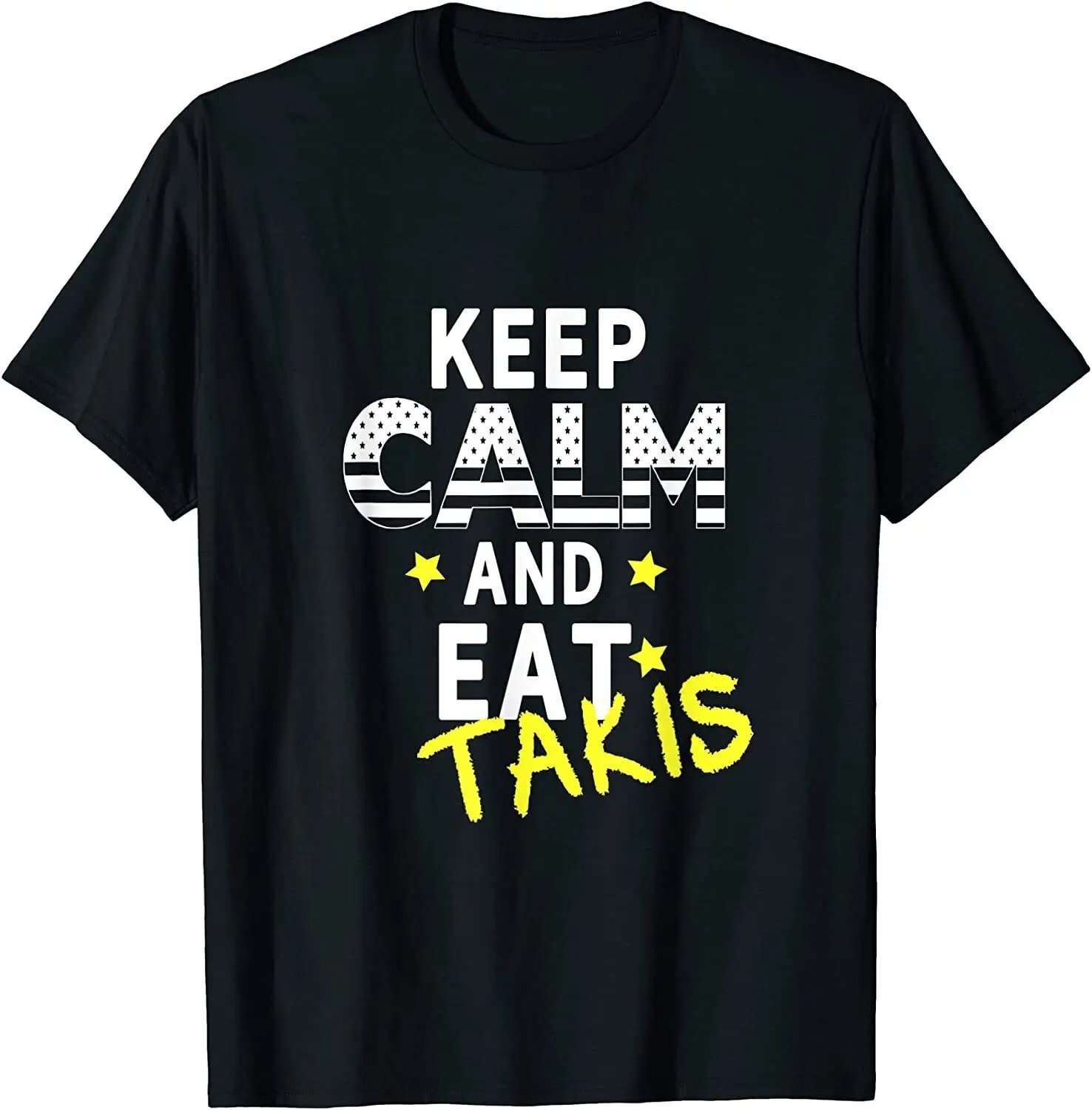 New Limited Let'S Wear This Keep Calm And Eat Takis T-Shirt