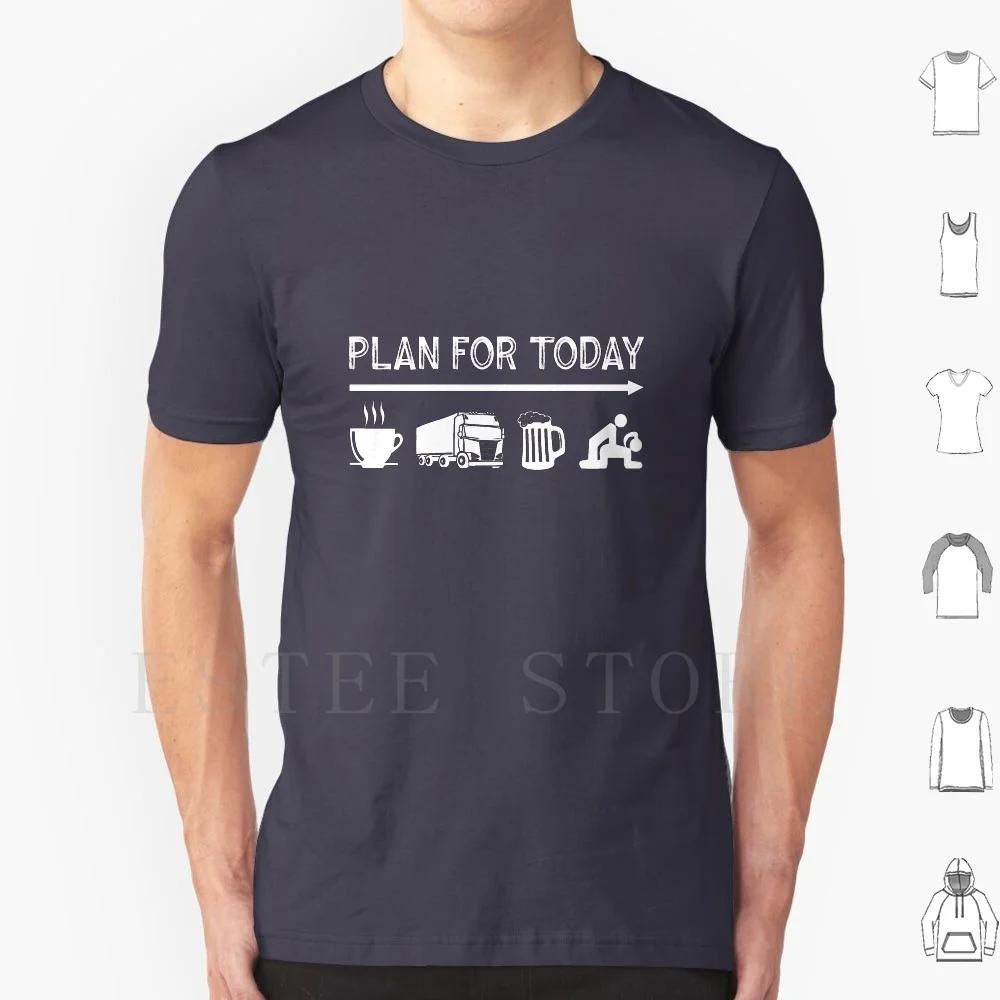 My Plan For Today Truck Driver Professional Driver T Shirt Fai Da Te Big Size 100% Cotone Plan Per Oggi Truck Driver Truck Driving